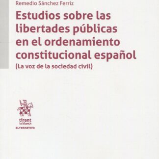 Estudios sobre las libertades públicas en el ordenamiento constitucional español