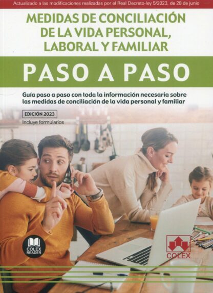 Medidas de conciliación de la vida personal, laboral y familiar. Paso a paso. Guía paso a paso con toda la información necesaria sobre las medidas de conciliación de la vida personal y familiar