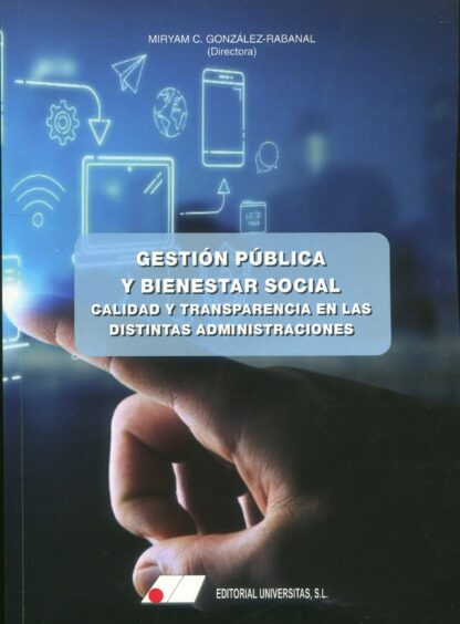 Gestión pública y bienestar social. Calidad y transparencia en las distintas administraciones