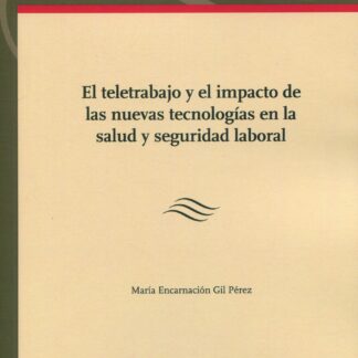 Teletrabajo y el impacto de las nuevas tecnologías en la salud y seguridad laboral
