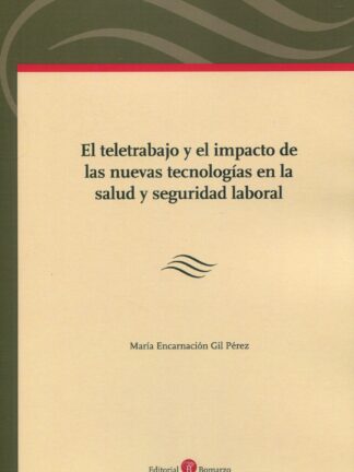 Teletrabajo y el impacto de las nuevas tecnologías en la salud y seguridad laboral