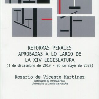 Reformas penales aprobadas a lo largo de la XIV legislatura. (3 de diciembre de 2019-30 de mayo de 2023)
