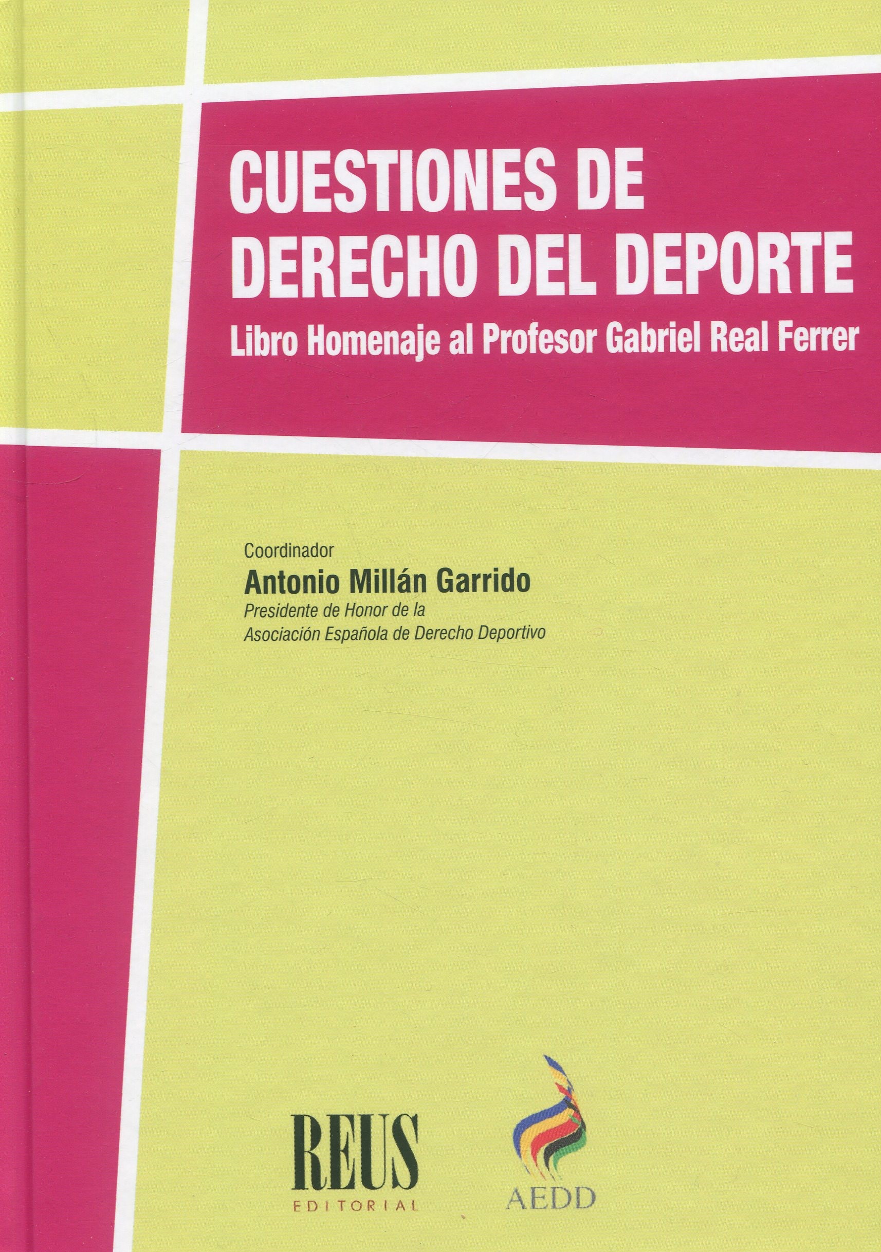 Cuestiones de Derecho del deporte. Libro Homenaje al Profesor Gabriel Real Ferrer 9788429027501