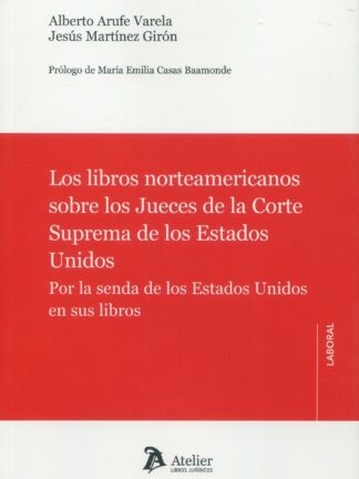 Los libros norteamericanos sobre los jueces de la Corte Suprema de los Estados Unidos. Por la senda de los Estados Unidos en sus libros