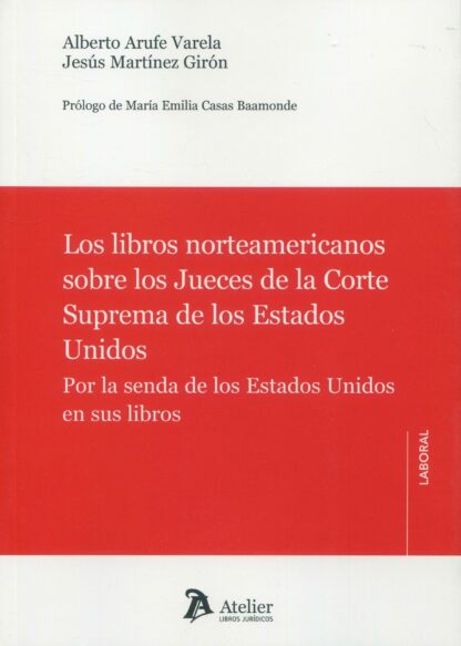 Los libros norteamericanos sobre los jueces de la Corte Suprema de los Estados Unidos. Por la senda de los Estados Unidos en sus libros