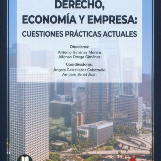 Derecho, economía y empresa: cuestiones prácticas actuales