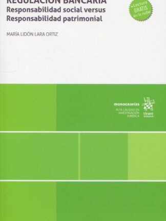Regulación bancaria. Responsabilidad social versus Responsabilidad patrimonial