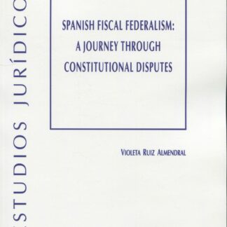 Spanish fiscal federalism: a journey through constitutional disputes
