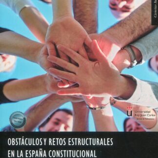 Obstáculos y retos estructurales en la España constitucional ¿Otra España es posible?