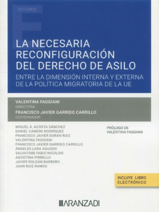 La necesaria reconfiguración del derecho de asilo. Entre la dimensión interna y externa de la política migratoria de la UE