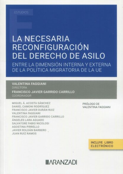 La necesaria reconfiguración del derecho de asilo. Entre la dimensión interna y externa de la política migratoria de la UE