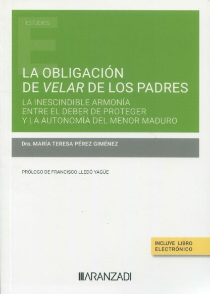 La obligación de velar de los padres: la inescindible armonía entre el deber de proteger y la autonomía del menor maduro
