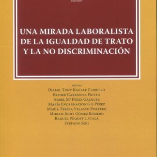 Una mirada laboralista de la igualdad de trato y la no discriminación