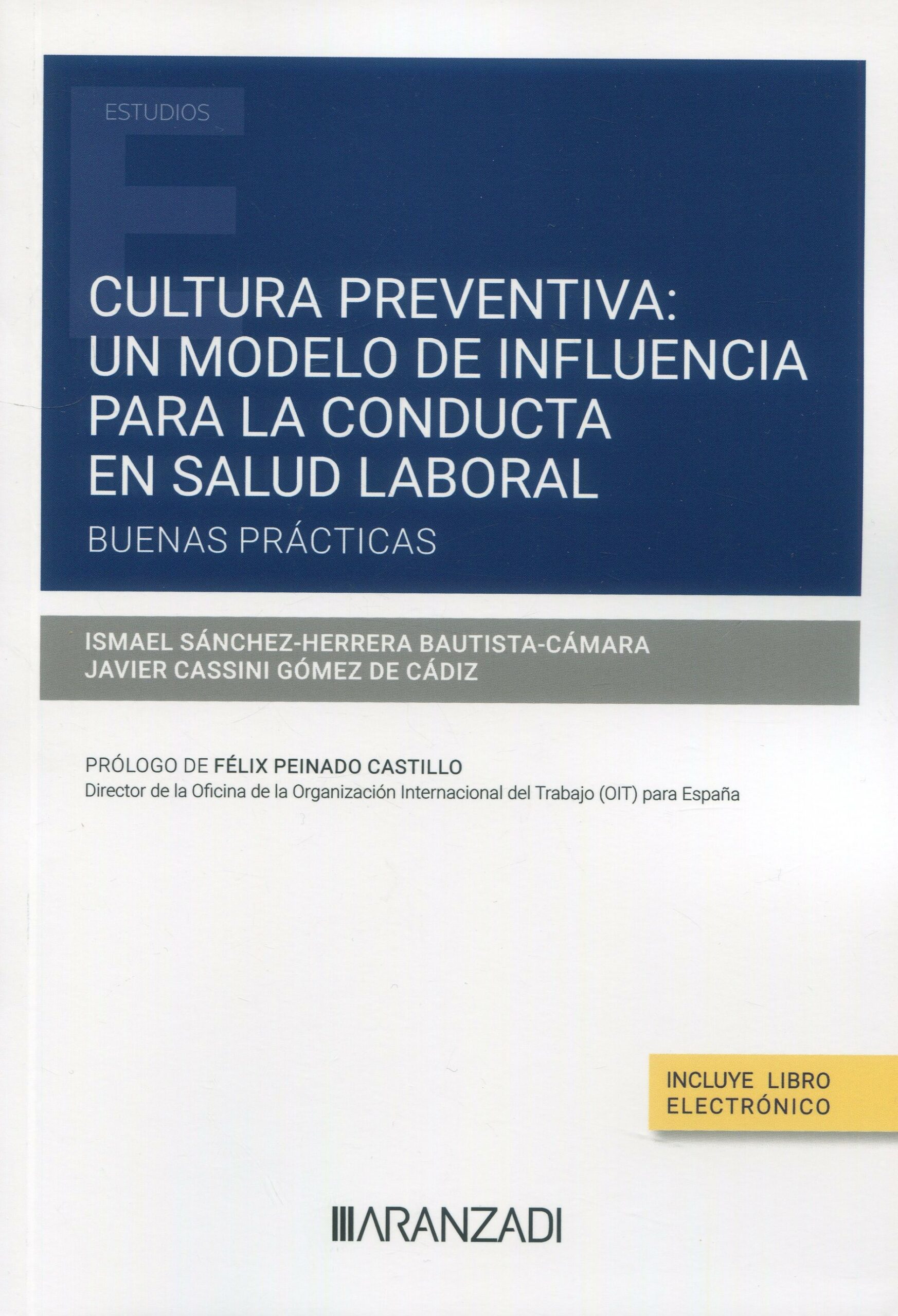 Cultura preventiva: un modelo de influencia para la conducta en salud laboral. Buenas prácticas 9788411634540