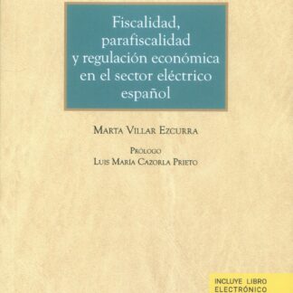 Fiscalidad, parafiscalidad y regulación económica en el sector eléctrico español
