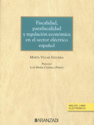 Fiscalidad, parafiscalidad y regulación económica en el sector eléctrico español