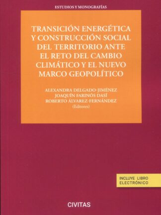 Transición energética y construcción social del territorio ante el reto del cambio climático y el nuevo marco geopolítico