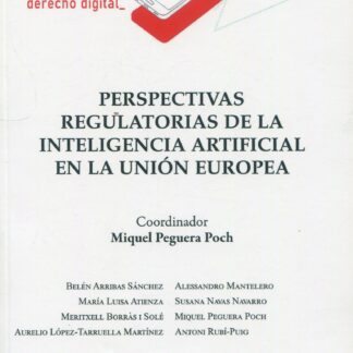 Perspectivas regulatorias de la inteligencia artificial en la Unión Europea