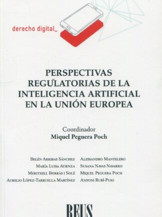 Perspectivas regulatorias de la inteligencia artificial en la Unión Europea