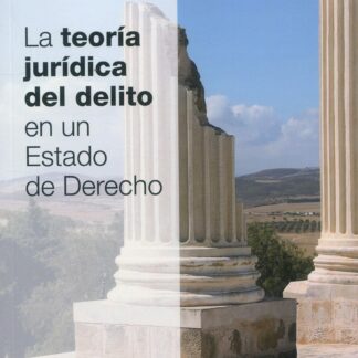 Teoría jurídica del delito en un Estado de Derecho