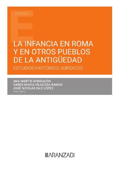 La infancia en Roma y en otros pueblos de la antigüedad. Estudios histórico-jurídicos