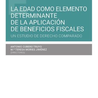 La edad como elemento determinante de la aplicación de beneficios fiscales. Un estudio de derecho comparado
