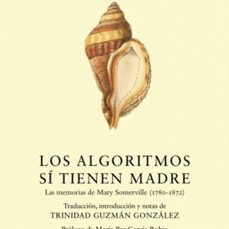 Los algoritmos sí tienen madre. Las memorias de Mary Somerville (1780-1872)