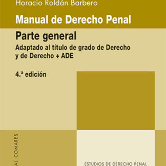 Manual de derecho penal. Parte general 2023. Adaptado al título de grado de derecho y de derecho + ADE