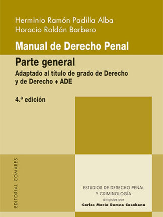 Manual de derecho penal. Parte general 2023. Adaptado al título de grado de derecho y de derecho + ADE