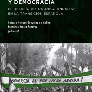 Movilización social y democracia. El desafío autonómico andaluz en la transición española