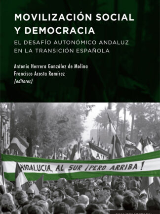 Movilización social y democracia. El desafío autonómico andaluz en la transición española