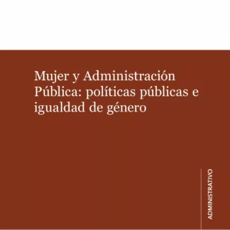 Mujer y Administración Pública: políticas públicas e igualdad de género