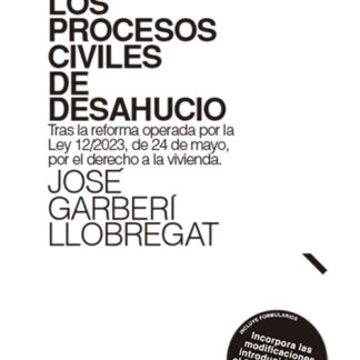 Procesos civiles de desahucio. Tras la reforma operada por la Ley 12/20023, de 24 de mayo, por el derecho a la vivienda. Incluye formularios