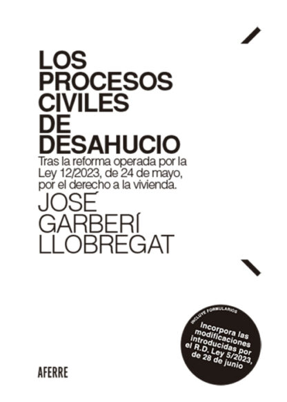 Procesos civiles de desahucio. Tras la reforma operada por la Ley 12/20023, de 24 de mayo, por el derecho a la vivienda. Incluye formularios