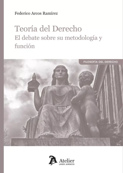 Teoría del Derecho. El debate sobre su metodología y función