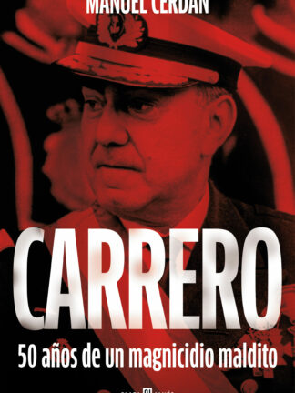 Carrero 50 años de un magnicidio maldito