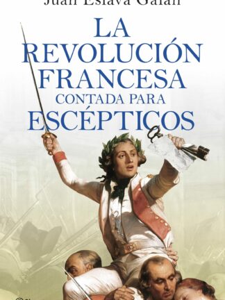 La Revolución francesa contada para escépticos