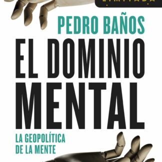 El dominio mental. La geopolítica de la mente. Edición limitada
