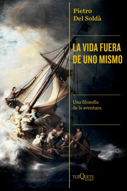 La vida fuera de uno mismo. Una filosofía de la aventura