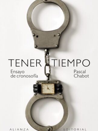 Tener tiempo: Ensayo de cronosofía