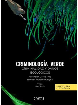 Criminología verde. Criminalidad y daños ecológicos