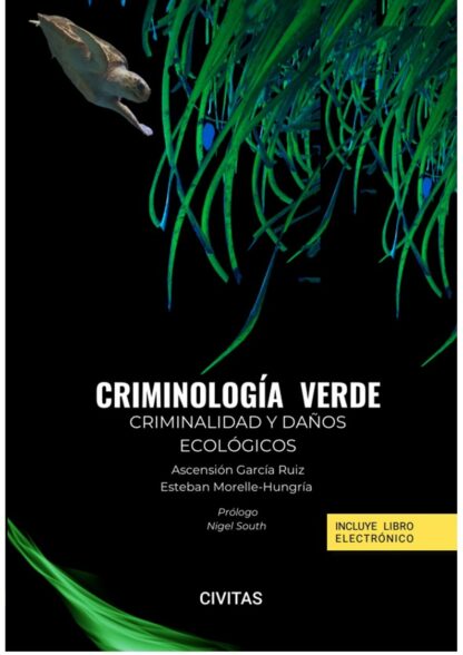 Criminología verde. Criminalidad y daños ecológicos