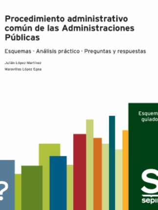 Procedimiento administrativo común de las Administraciones Públicas. Esquemas. Análisis práctico. Preguntas y respuestas