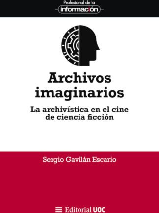Archivos imaginarios. La archivística en el cine de ciencia ficción