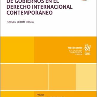 Teoría y práctica del reconocimiento de gobiernos en el Derecho Internacional Contemporáneo