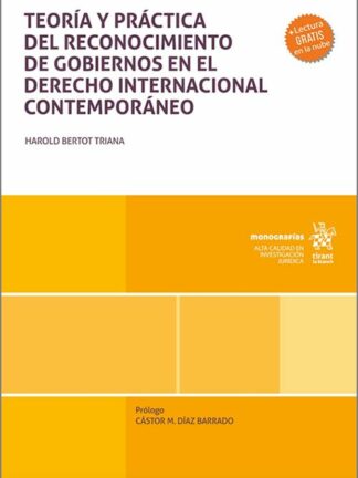 Teoría y práctica del reconocimiento de gobiernos en el Derecho Internacional Contemporáneo