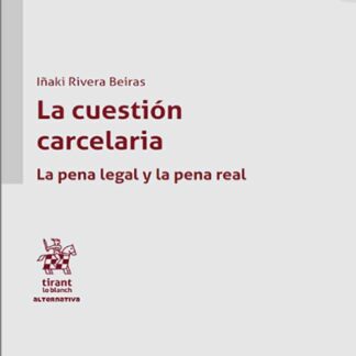 La cuestión carcelaria. La pena legal y la pena real