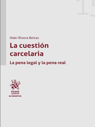 La cuestión carcelaria. La pena legal y la pena real