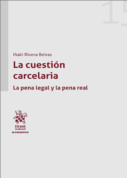 La cuestión carcelaria. La pena legal y la pena real