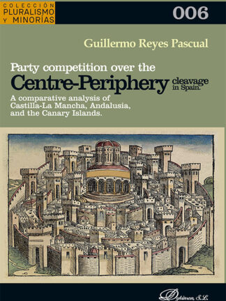 Party competition over the centre-periphery cleavage in Spain A comparative analysis of Castilla-La Mancha, Andalusia, and the Canary Islands